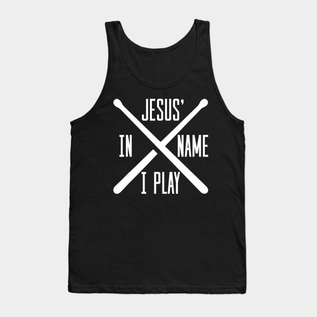 Jesus Name I Play Drums God Drumming Music Christian Drummer Tank Top by Kellers